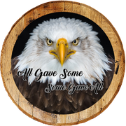 Rustic Decor Barrel Head Sign - All Gave Some Some Gave All - Patriotic American Eagle USA - Craft Bar Signs